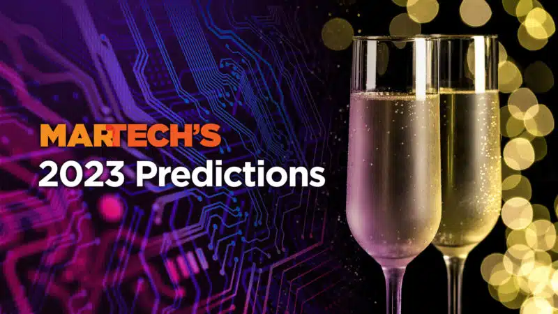 MarTech's 2023 predictions